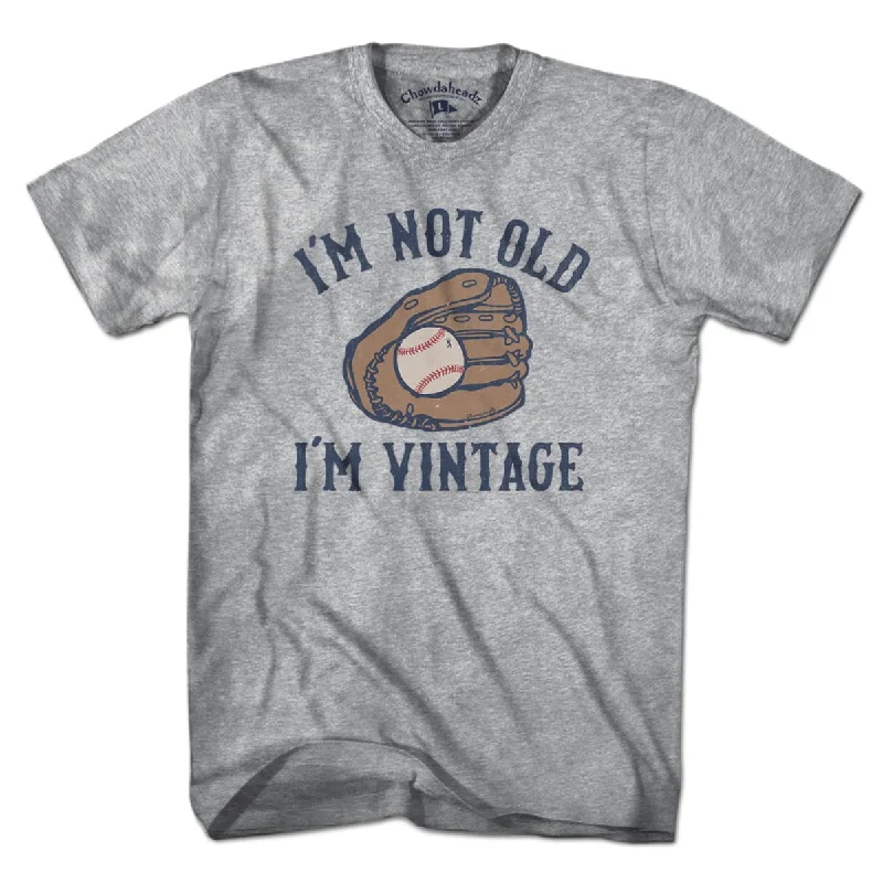 I'm Not Old I'm Vintage Baseball T-Shirt