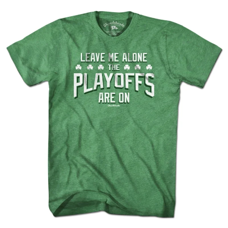 Leave Me Alone Basketball Playoffs T-Shirt