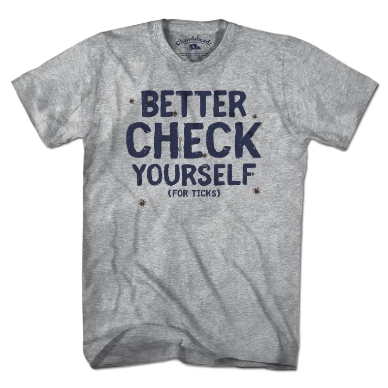 Better Check Yourself (For Ticks) T-Shirt